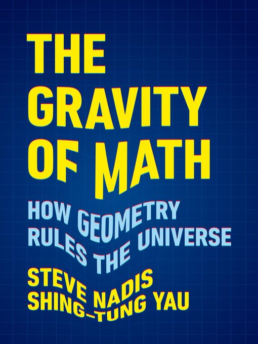 Title details for The Gravity of Math by Steve Nadis - Available